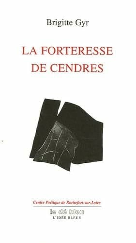 Gyr, Brigitte LA FORTERESSE DE CENDRES
