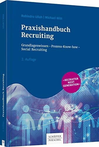 Witt, Michael Praxishandbuch Recruiting: Grundlagenwissen - Prozess-Know-how – Social Recruiting
