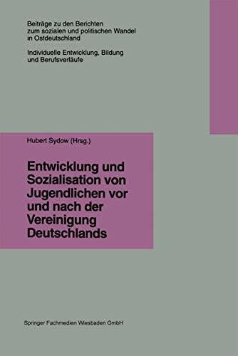 Sydow, Hubert Entwicklung und Sozialisation von Jugendlichen vor und nach der Vereinigung Deutschlands (German Edition)