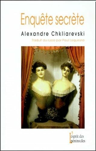 Chkliaresvski, Alexandre EnquÃªte secrÃ¨te. [suivi de L'imposteur . [et de La PÃ¢que juive