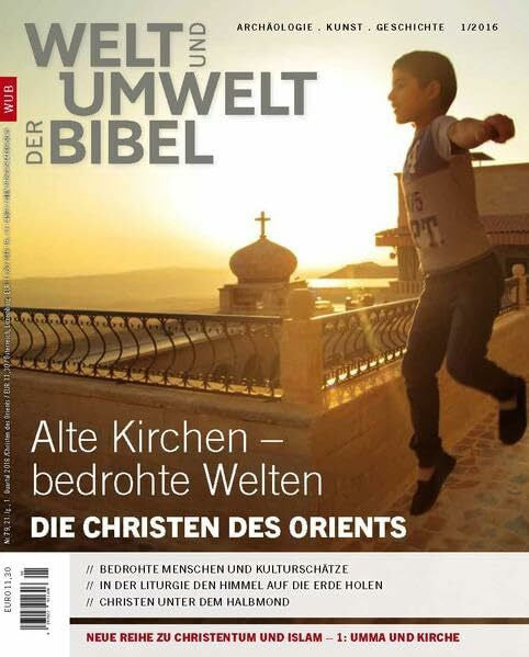 Peral, Thomas Prieto Welt und Umwelt der Bibel / Die Christen des Orients: Alte Kirchen - bedrohte Welten