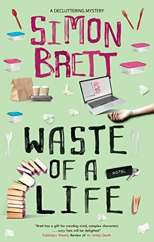 Brett, Simon Waste of a Life (Decluttering Mysteries, 3)