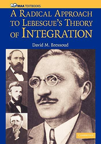 Bressoud, David M. A Radical Approach to Lebesgue's Theory of Integration (Mathematical Association of America Textbooks)
