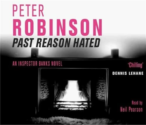 Pearson, Neil Past Reason Hated: Book 5 in the number one bestselling Inspector Banks series (The Inspector Banks series, 5)