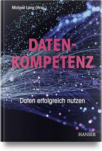Lang, Michael Datenkompetenz: Daten erfolgreich nutzen