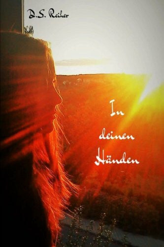 Reiher, D. S. In deinen Händen