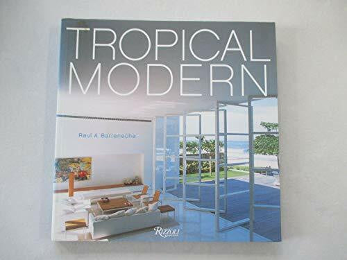 Barreneche, Raul A. Tropical Modern