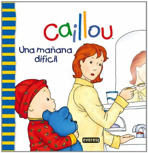 Brignaud Pierre Caillou. Una mañana difícil (Caillou / Primeras Experiencias)
