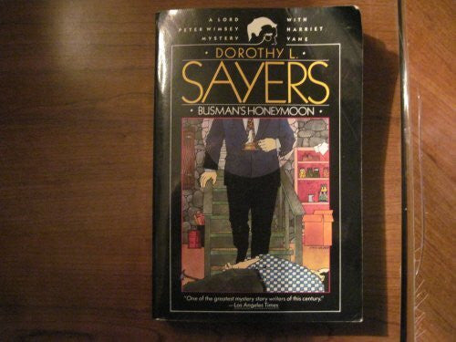 Sayers, Dorothy L. Busman's Honeymoon: A Love Story With Detective Interruptions (A Lord Peter Wimsey Mystery With Harriet Vane)