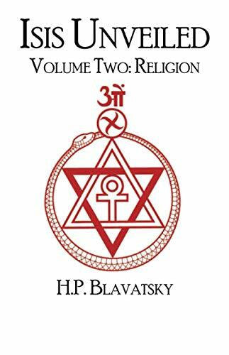 Blavatsky, Helena P Isis Unveiled: Volume Two: Religion