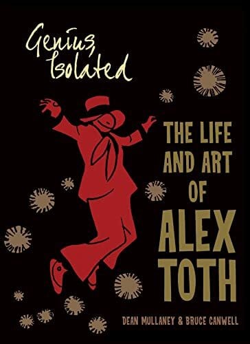 Toth, Alex Genius, Isolated: The Life and Art of Alex Toth
