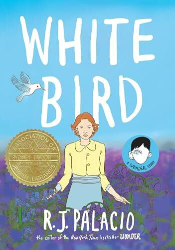 Palacio, R. J. White Bird: A Wonder Story (A Graphic Novel)