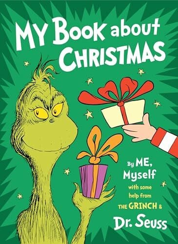 Dr. Seuss My Book About Christmas by ME, Myself: with some help from the Grinch & Dr. Seuss