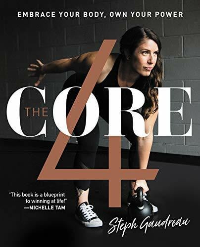 Gaudreau, Stephanie The Core 4: Embrace Your Body, Own Your Power