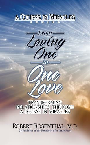 Rosenthal MD, Robert From Loving One to One Love