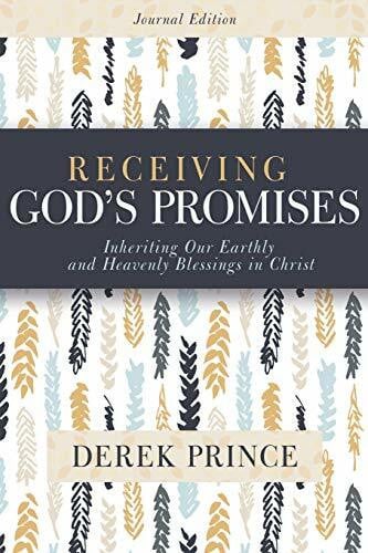 Prince , Derek Receiving God's Promises: Inheriting Our Earthly and Heavenly Blessings in Christ: Journal Edition