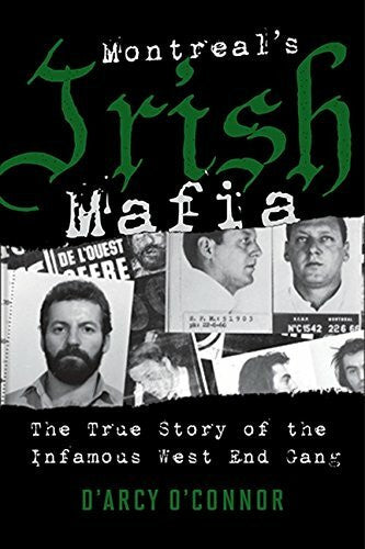 O'Connor, D'Arcy Montreal's Irish Mafia
