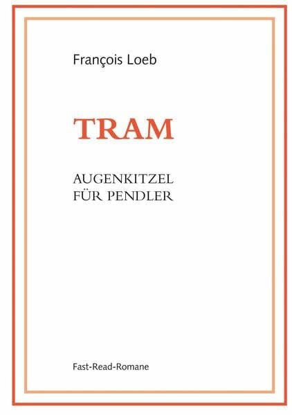 Loeb, François TRAM: Augenkitzel für Pendler