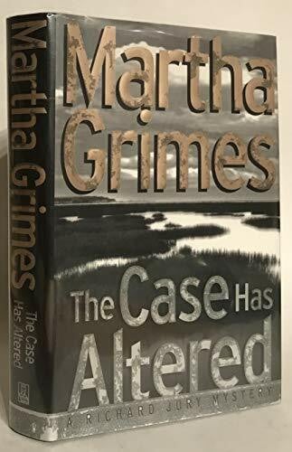 Grimes, Martha The Case Has Altered: A Richard Jury Mystery