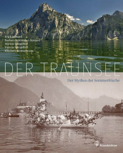 Elisabeth Zimmermann (Hrsg.) Der Traunsee - Der Mythos der Sommerfrische