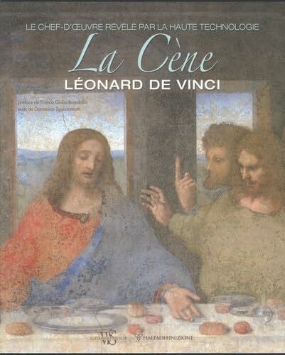 Sampietro, Stefano La cène - Léonard DE VINCI: Le chef-d'oeuvre révélé par la haute technologie