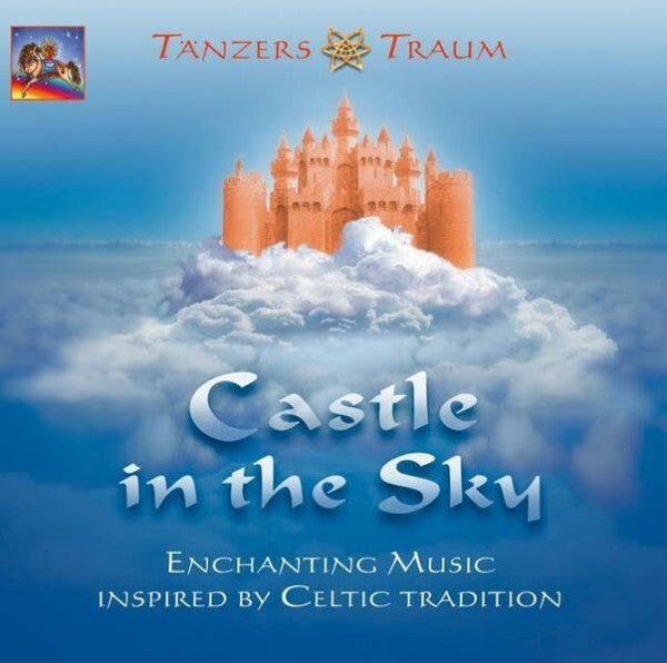 Tänzers Traum Castle in the Sky: Enchanting Music Inspired by Celtic Tradition