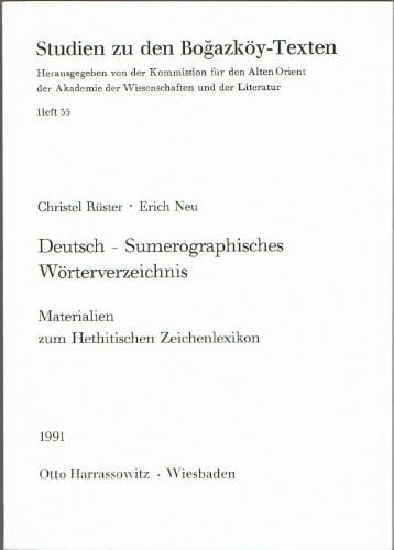 Neu, Erich Deutsch-Sumerographisches Wörterverzeichnis: Materialien zum Hethitischen Zeichenlexikon I (Studien zu den Bogazköy-Texten, Band 35)
