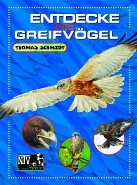 Schmidt, Thomas Entdecke die Greifvögel (Entdecke - Die Reihe mit der Eule: Kindersachbuchreihe)