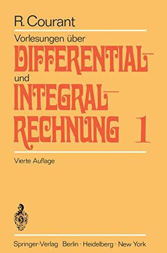 Courant, Richard Vorlesungen Ã¼ber Differential- und Integralrechnung Bd. 1: Funktionen einer VerÃ¤nderlichen