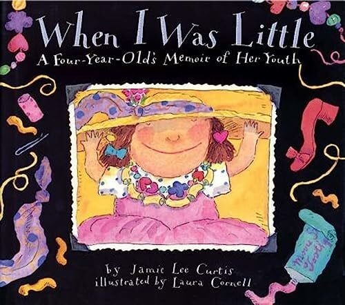 Cornell, Laura When I Was Little: A Four-Year-Old's Memoir of Her Youth