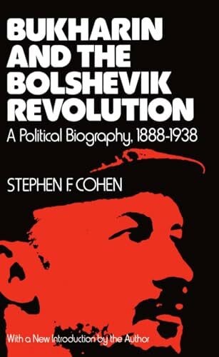 Cohen, Stephen F. Bukharin and the Bolshevik Revolution: A Political Biography, 1888-1938
