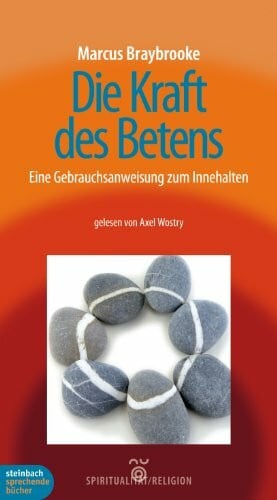 Wostry, Axel Die Kraft des Betens. Eine Gebrauchsanweisung zum Innehalten. 3 CDs