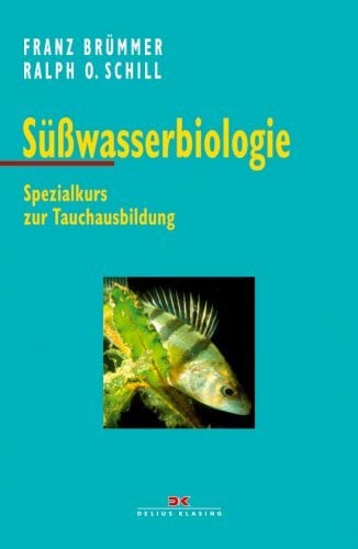 Schill, Ralph Süßwasserbiologie: Spezialkurs zur Tauchausbildung