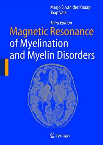 Valk, Jaap Magnetic Resonance of Myelination and Myelin Disorders