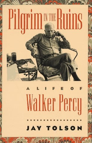 Tolson, Jay Pilgrim in the Ruins: A Life of Walker Percy (Chapel Hill Books)