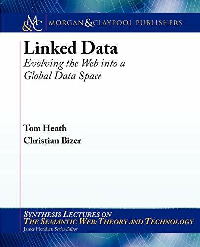 Bizer, Christian Linked Data: Evolving the Web into a Global Data Space (Synthesis Lectures on the Semantic Web: Theory and Technology, 1, Band 1)