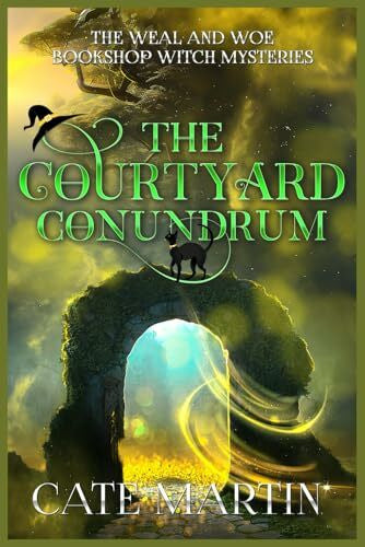 Martin, Cate The Courtyard Conundrum: A Weal and Woe Bookshop Witch Mystery: A Weal & Woe Bookshop Witch Mystery (The Weal and Woe Bookshop Witch Mystery, Band 6)