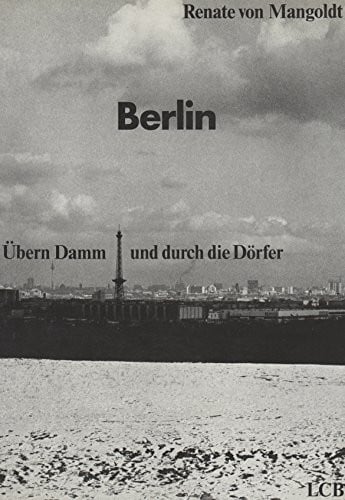 Hollerer, Walter. Berlin. Übern Damm und durch die Dörfer