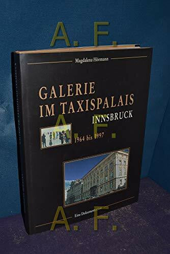 Galerie im Taxispalais Innsbruck 1964-1997. Eine Dokumentation
