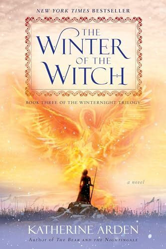 Arden, Katherine The Winter of the Witch: A Novel (Winternight Trilogy, Band 3)