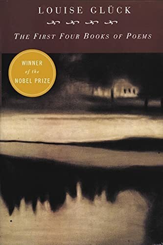 Gluck, Louise First Four Books Of Poems