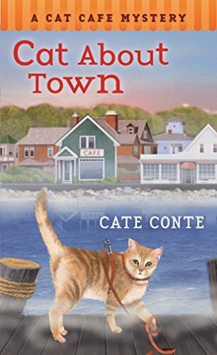Conte, Cate Cat About Town (A Cat Cafe Mystery)