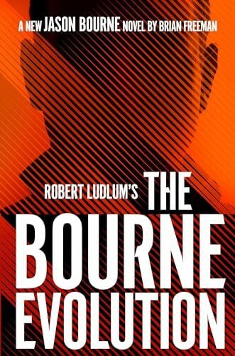 Freeman, Brian Robert Ludlum's The Bourne Evolution (Jason Bourne, Band 15)