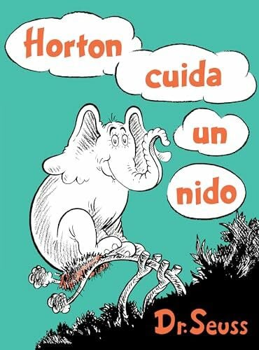Dr. Seuss Horton cuida un nido (Horton Hatches the Egg Spanish Edition) (Classic Seuss)