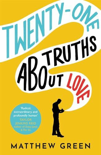 Green, Matthew 21 Truths About Love: an hilarious and heart-warming love story