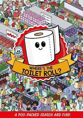 Hunter, Alex Where's the Toilet Roll?: A Poo Packed Search and Find