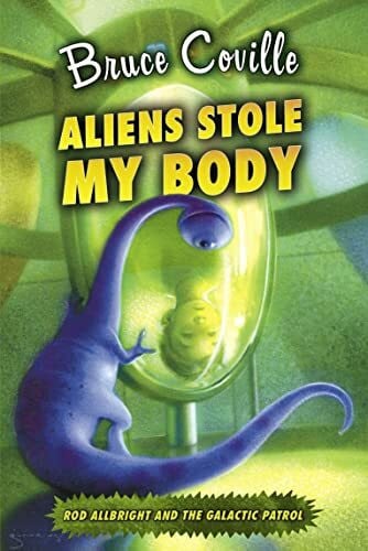 Coville, Katherine Aliens Stole My Body (Rod Allbright and the Galactic Patrol)