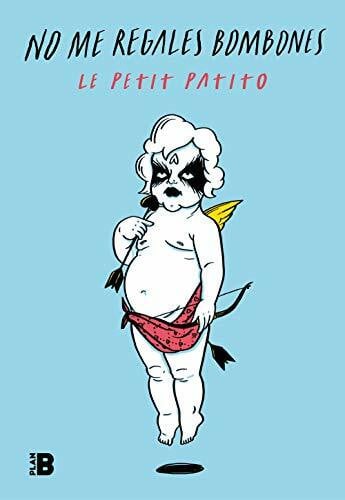 Le Petit Patito No me regales bombones/ I Don't Need Chocolates from You (Plan B)
