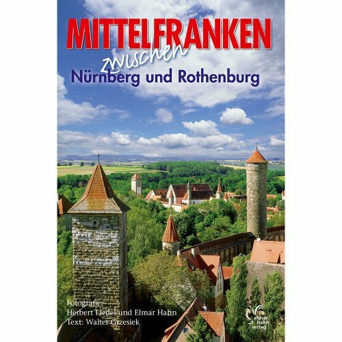 Elmar Hahn Verlag Mittelfranken. Englische Ausgabe: Between Rothenburg and Nuremberg