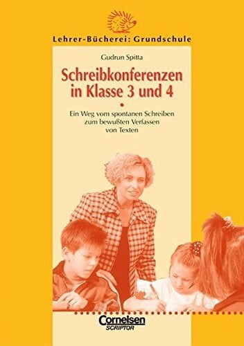 Spitta, Prof. Dr. Gudrun Uta Schreibkonferenzen in Klasse 3 und 4 - Lehrer-Bücherei: Grundschule